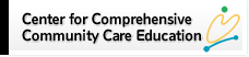Center for Comprehensive Community Care Education