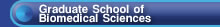 Graduate School of Biomedical Sciences